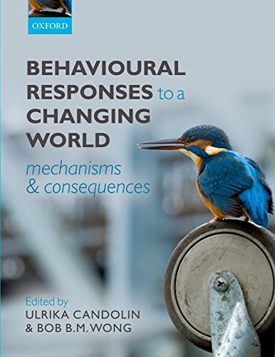Behavioural Responses to a Changing World: Mechanisms and Consequences von Oxford University Press